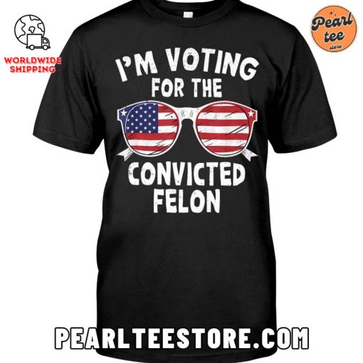 I’m Voting For The Convicted Felon Classic T-Shirt