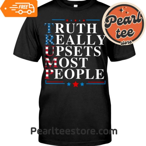 Truth Really Upsets Most People – Trump 2024 – Unisex T-Shirts