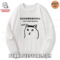 Cat Dont Speak Japanese Sweatshirt White