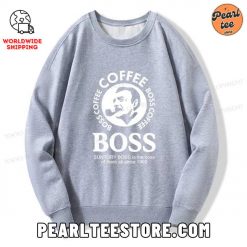 Coffee Boss Is The Boss Of Them All Sweatshirt Gray