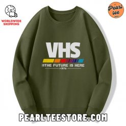 VHS The Future Is Here Custom Sweatshirt Army